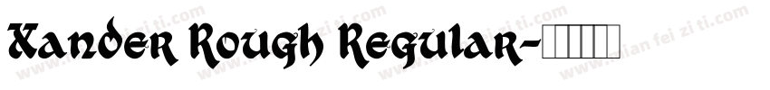 Xander Rough Regular字体转换